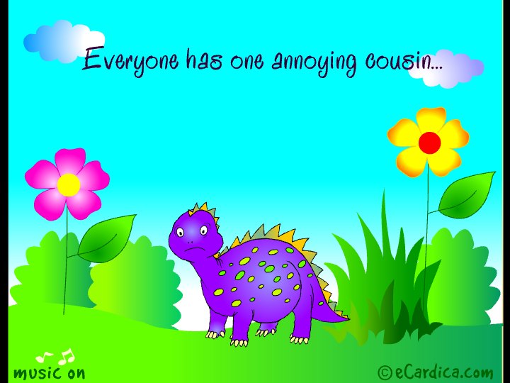 Everyone Has One Annoying Cousin eCard - free Family greeting card