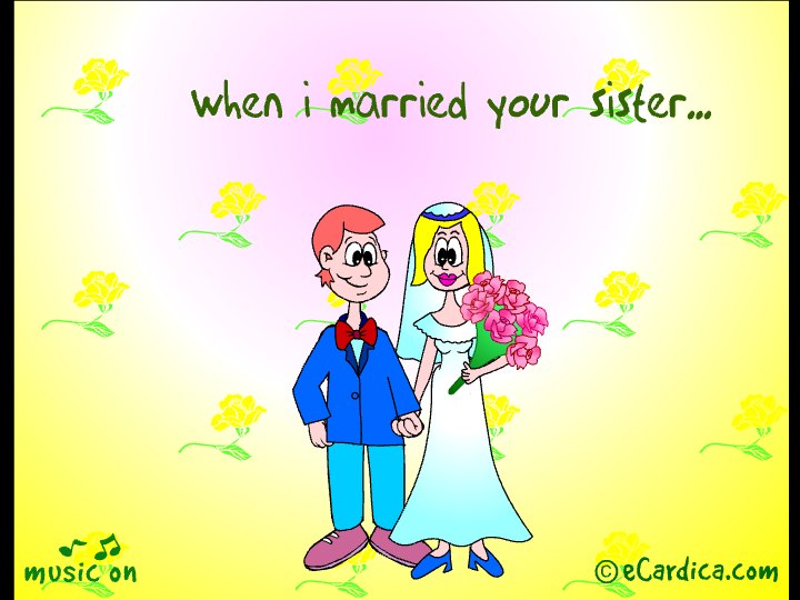 When I Married Your Sister eCard - free Family greeting card
