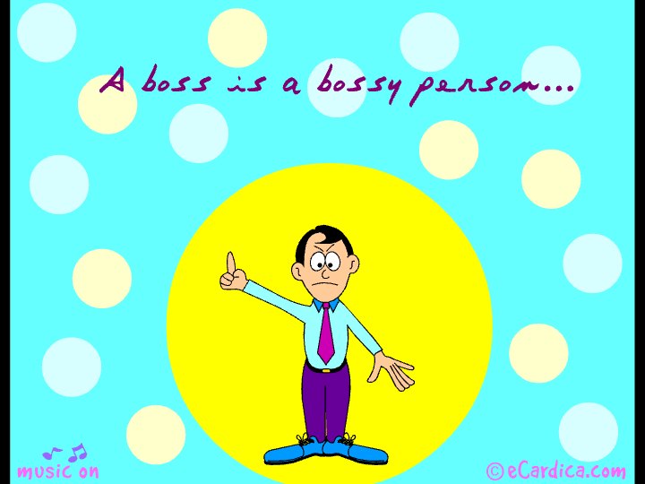 A Boss Is A Bossy Person eCard - free Boss's Day greeting card