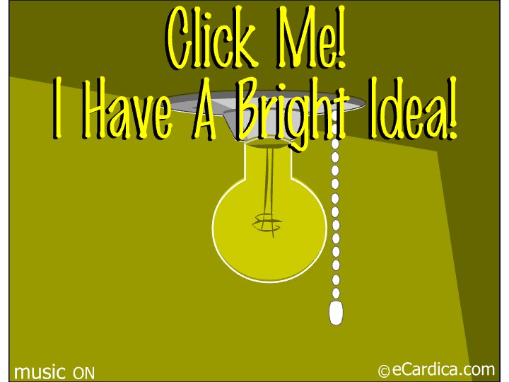 I Have A Bright Idea