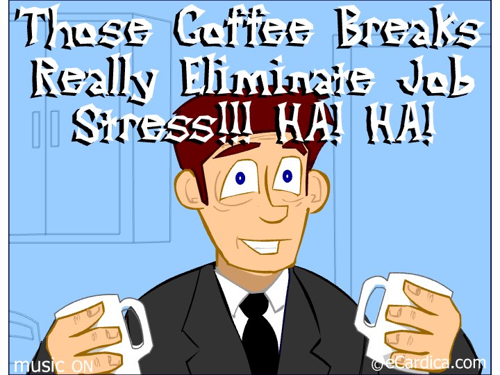 Coffee Break Eliminates Job Stress eCard - free Business & Office greeting card