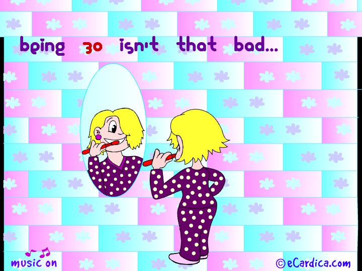 Being Thirty Isnt That Bad eCard - free 30th Birthday greeting card