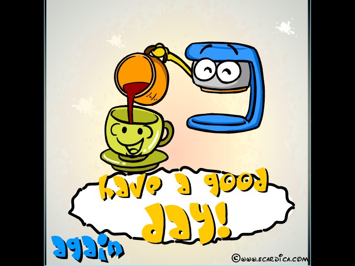 Have A Good Day Coffee eCard - free Just Because greeting card