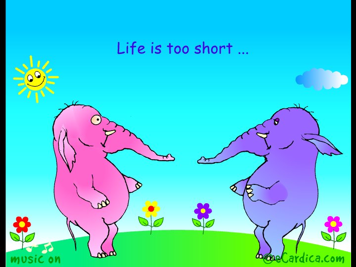 Life Is Too Short Dancing Elephants eCard - free Encouragement greeting card