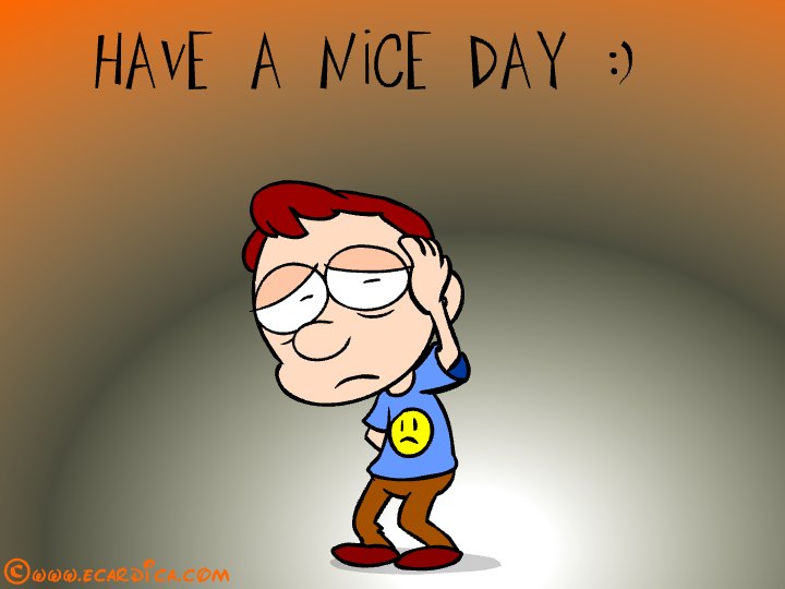 Have A Nice Day Grump eCard - free Just Because greeting card
