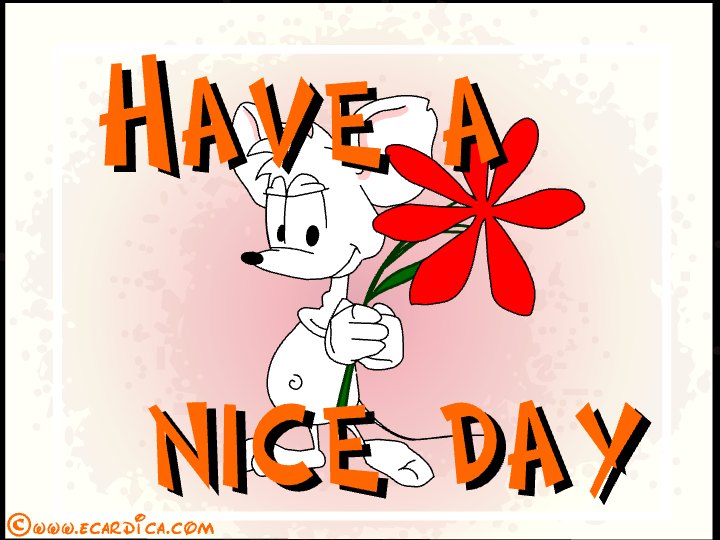Cartoon Mouse Have A Nice Day eCard - free Just Because greeting card