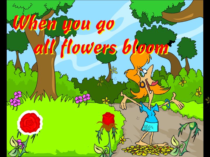 When You Go All Flowers Bloom
